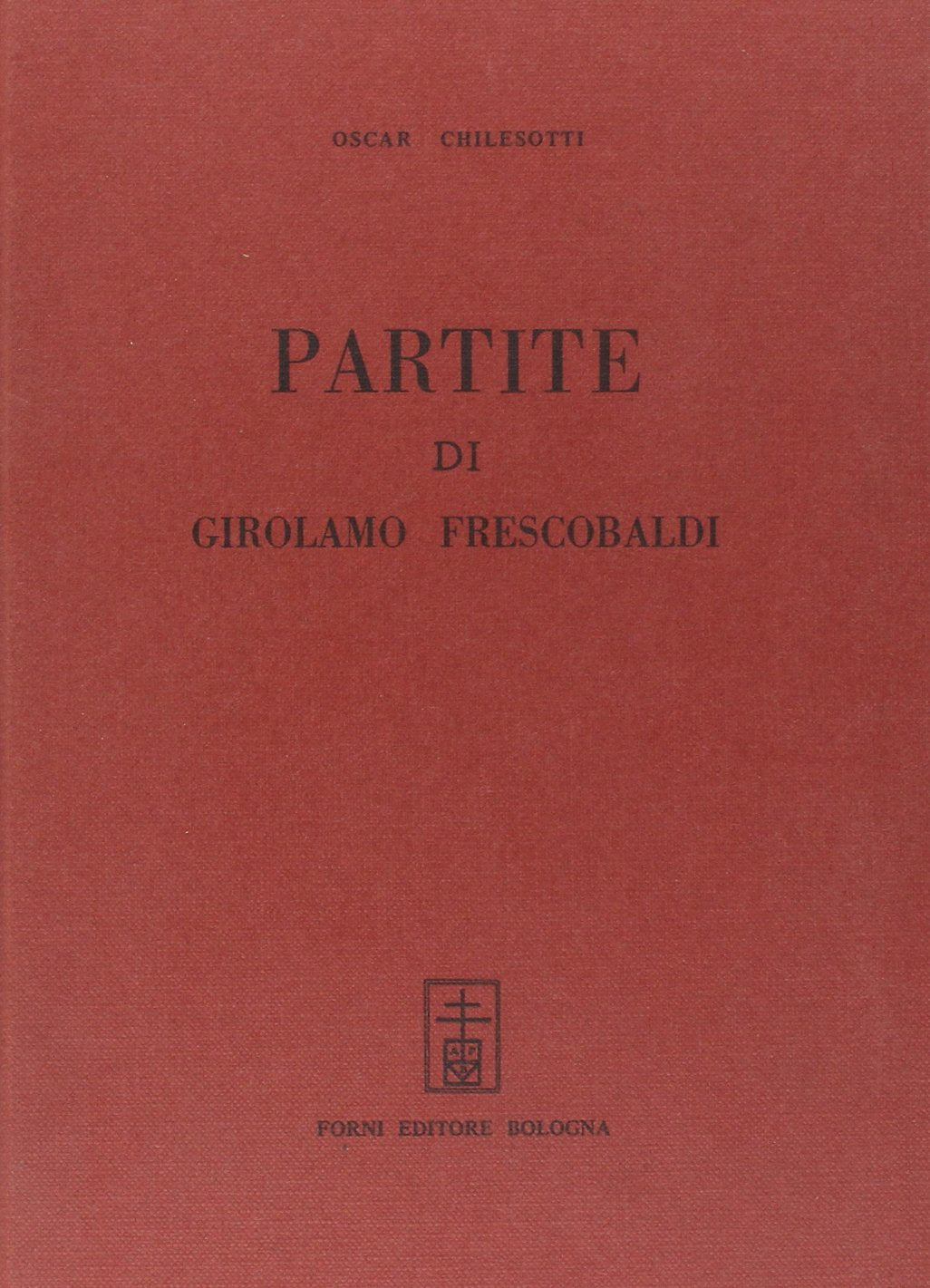 Partite sopra la Romanesca, la Monica, Ruggiero e la Follia di G. Frescobaldi (rist. anast. 1614) (Bibliotheca musica Bononiensis) Arts & Music