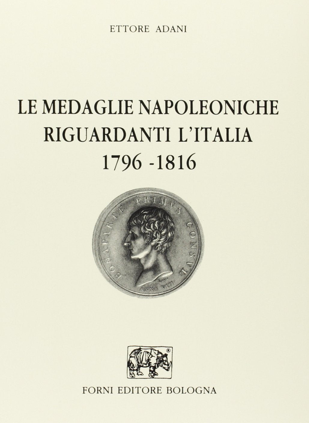 Le medaglie napoleoniche riguardanti l'Italia (1796-1816) (rist. anast. 1969) Hobbies & Crafts