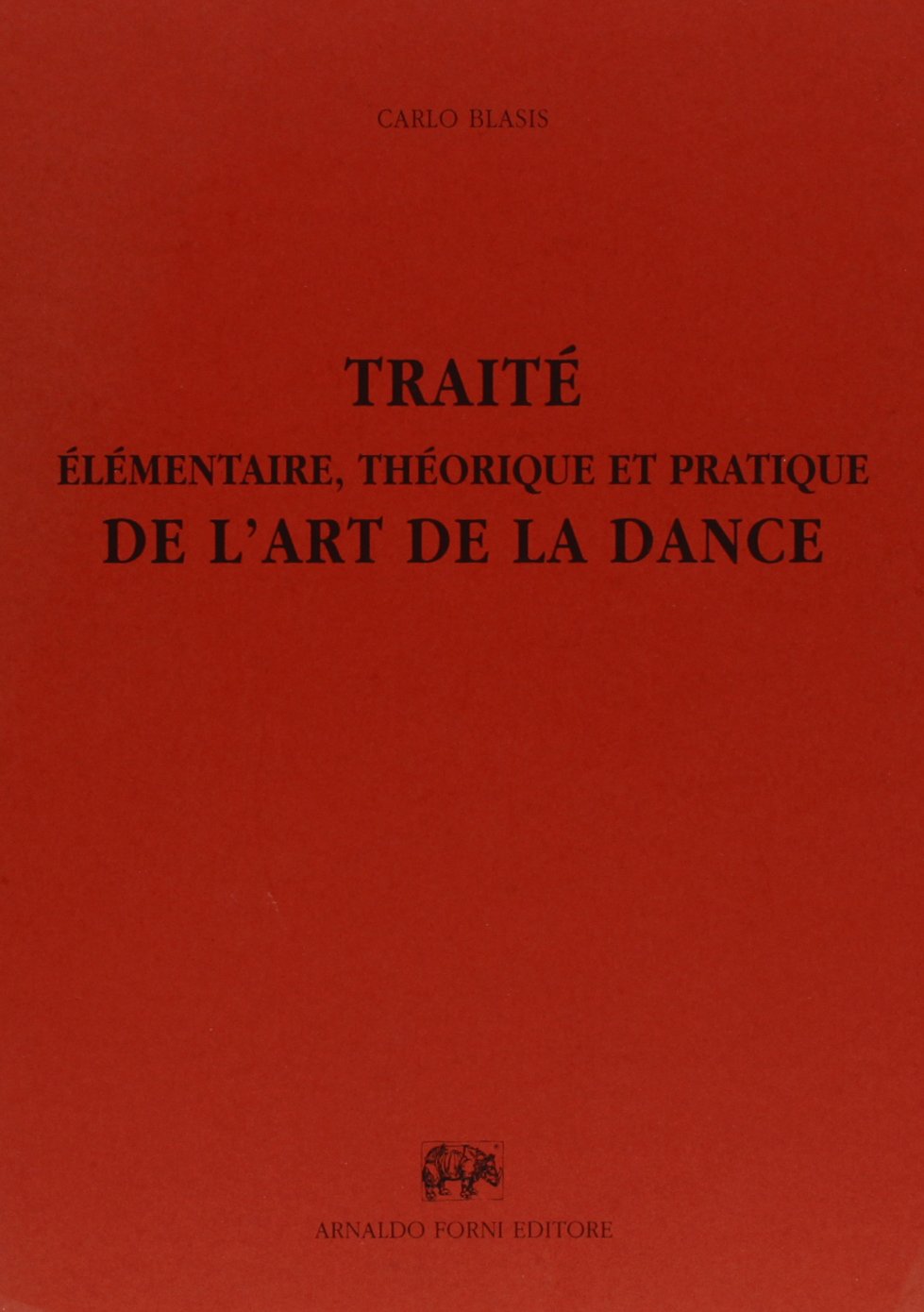 Traité de l'art de la dance (Bibliotheca musica Bononiensis) Arts & Music