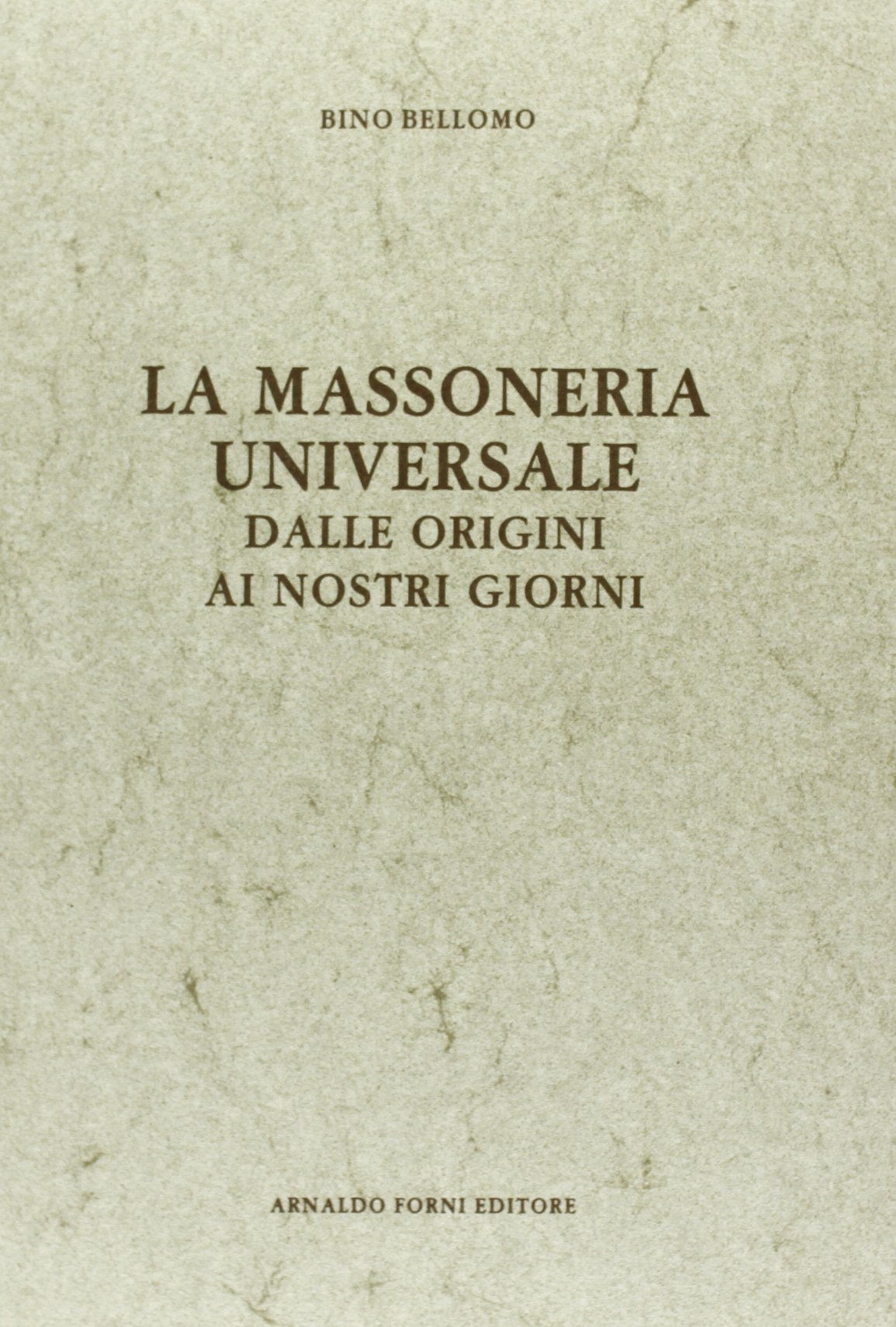 La massoneria universale (Massoneria. Storia e fonti) Books