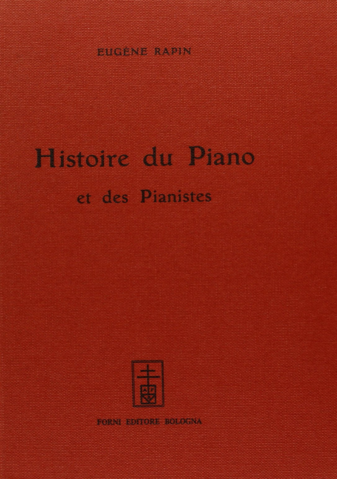 Histoire du piano et des pianistes (rist. anast. Lausanne-Paris, 1904) (Bibliotheca musica Bononiensis) Arts & Music