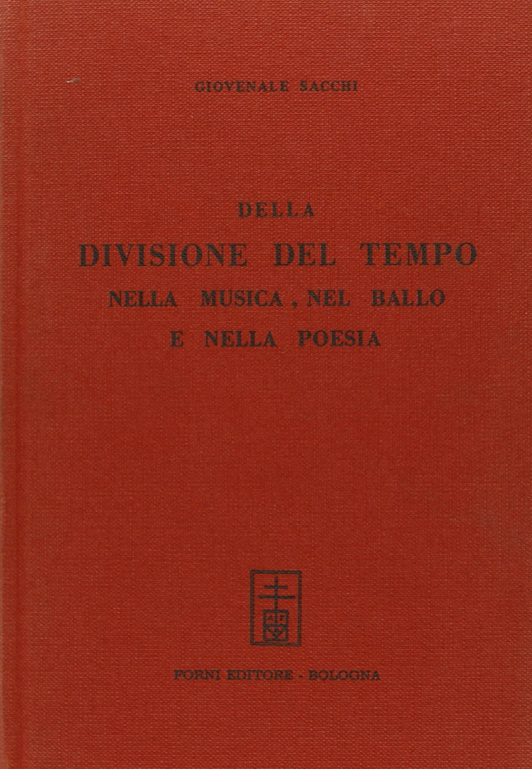 Della divisione del tempo nella musica, nel ballo e nella poesia (rist. anast. Milano, 1770) (Bibliotheca musica Bononiensis) Film, Art & Culture