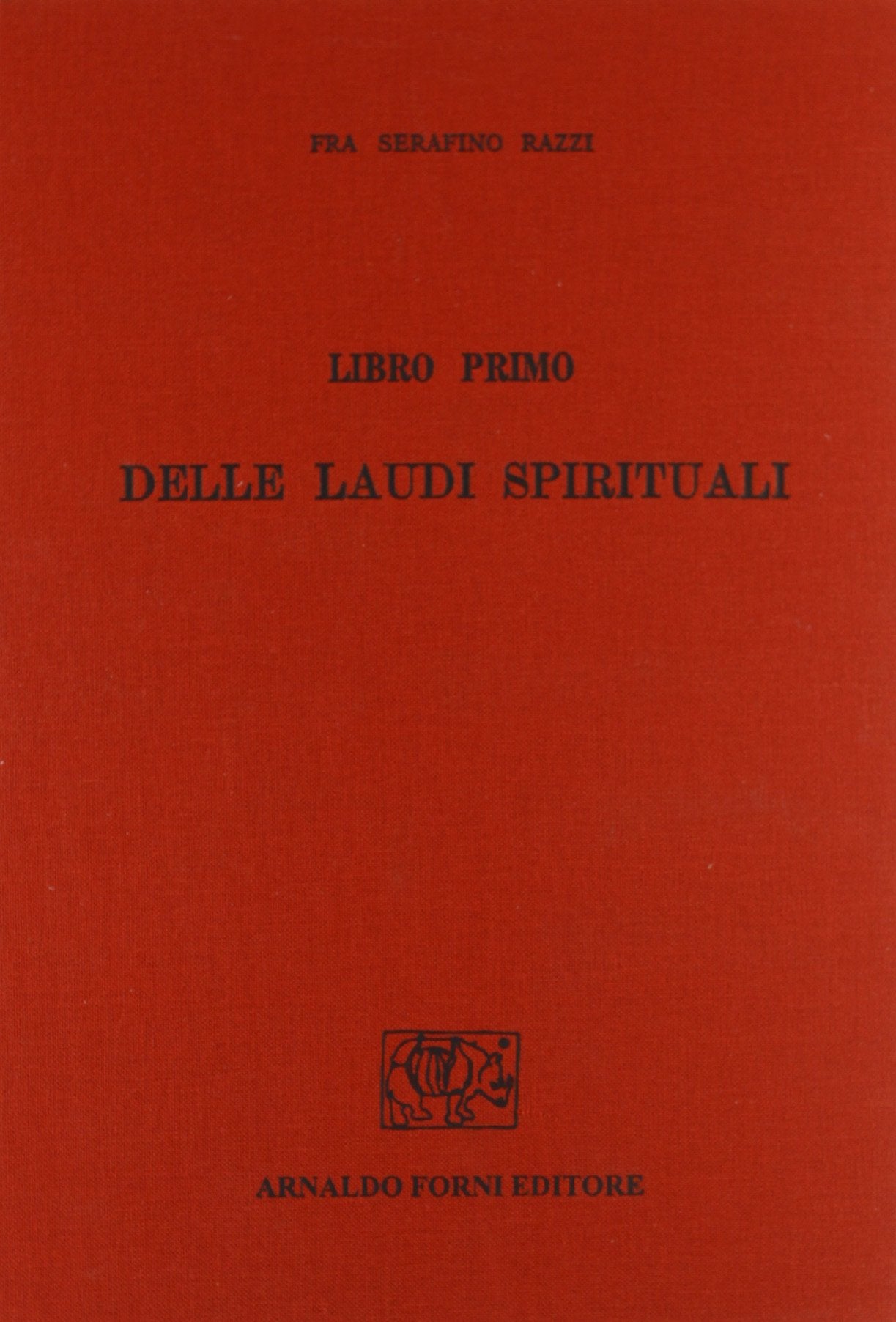 Libro primo delle Laudi spirituali (rist. anast. Venezia, 1563) (Bibliotheca musica Bononiensis) Arts & Music