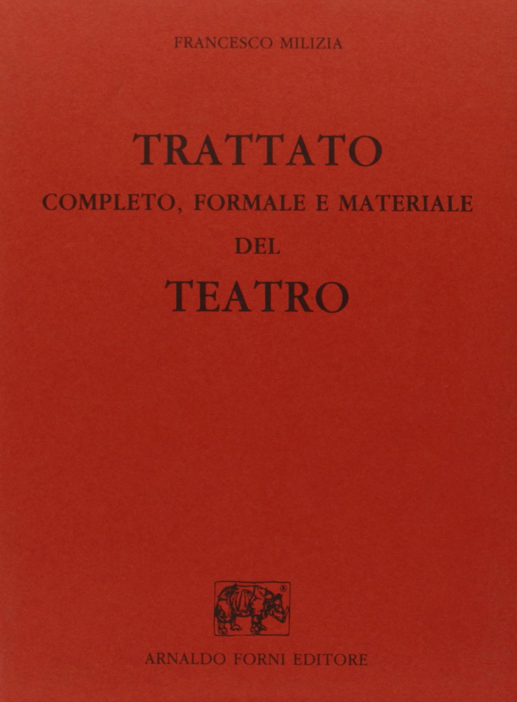 Trattato completo, formale e materiale del teatro (rist. anast. Venezia, 1794) (Bibliotheca musica Bononiensis) Film, Art & Culture
