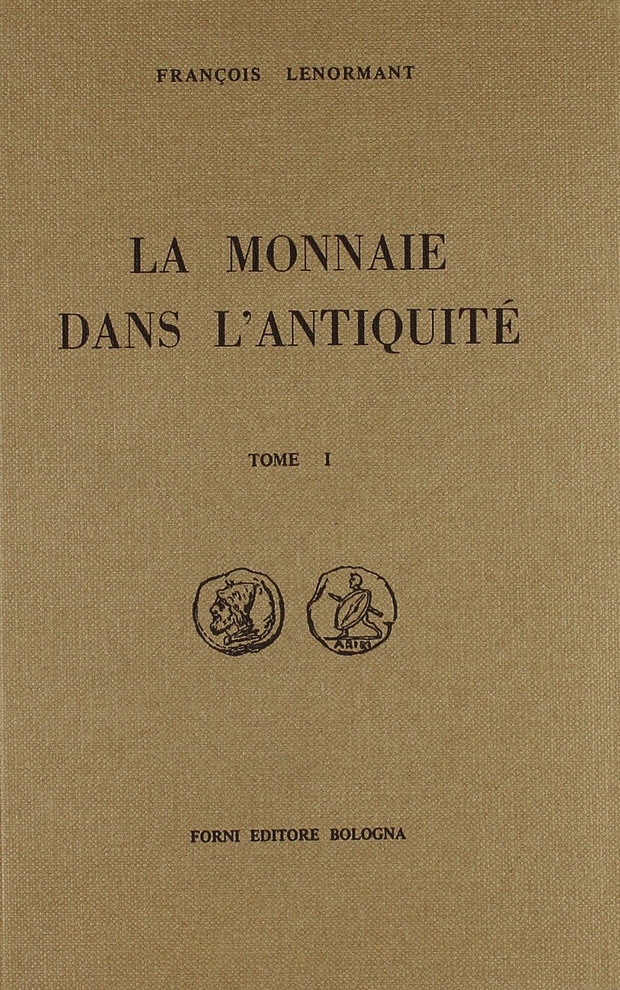 La monnaie dans l'antiquité (rist. anast. Paris, 1878-79) Business, Finance & Career