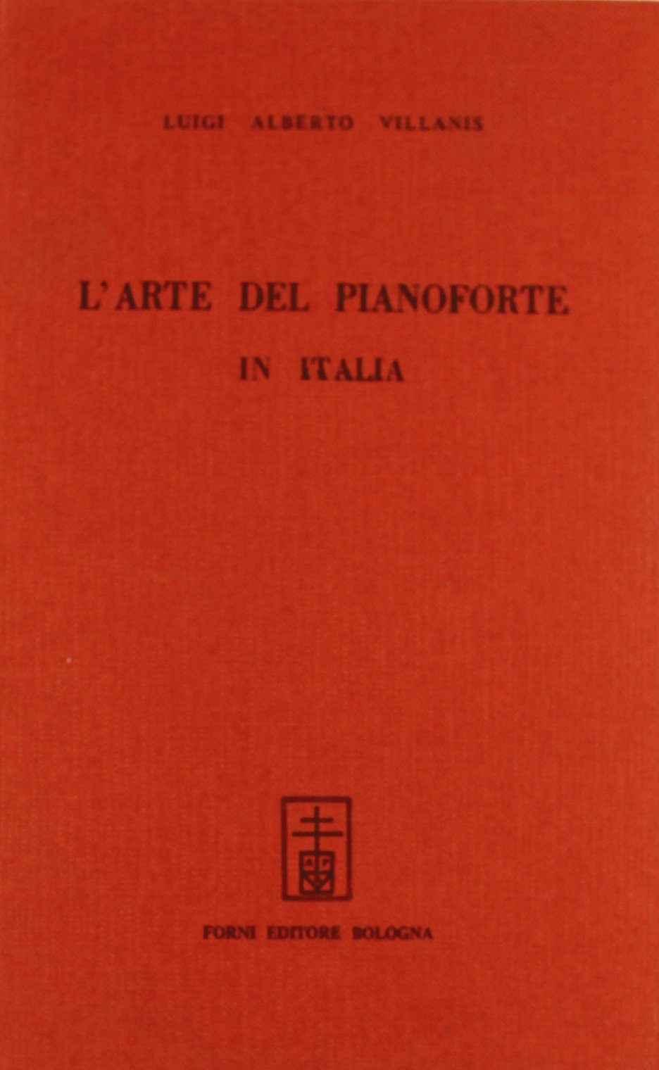 L'arte del pianoforte in Italia (rist. anast. 1907) (Bibliotheca musica Bononiensis) Arts & Music