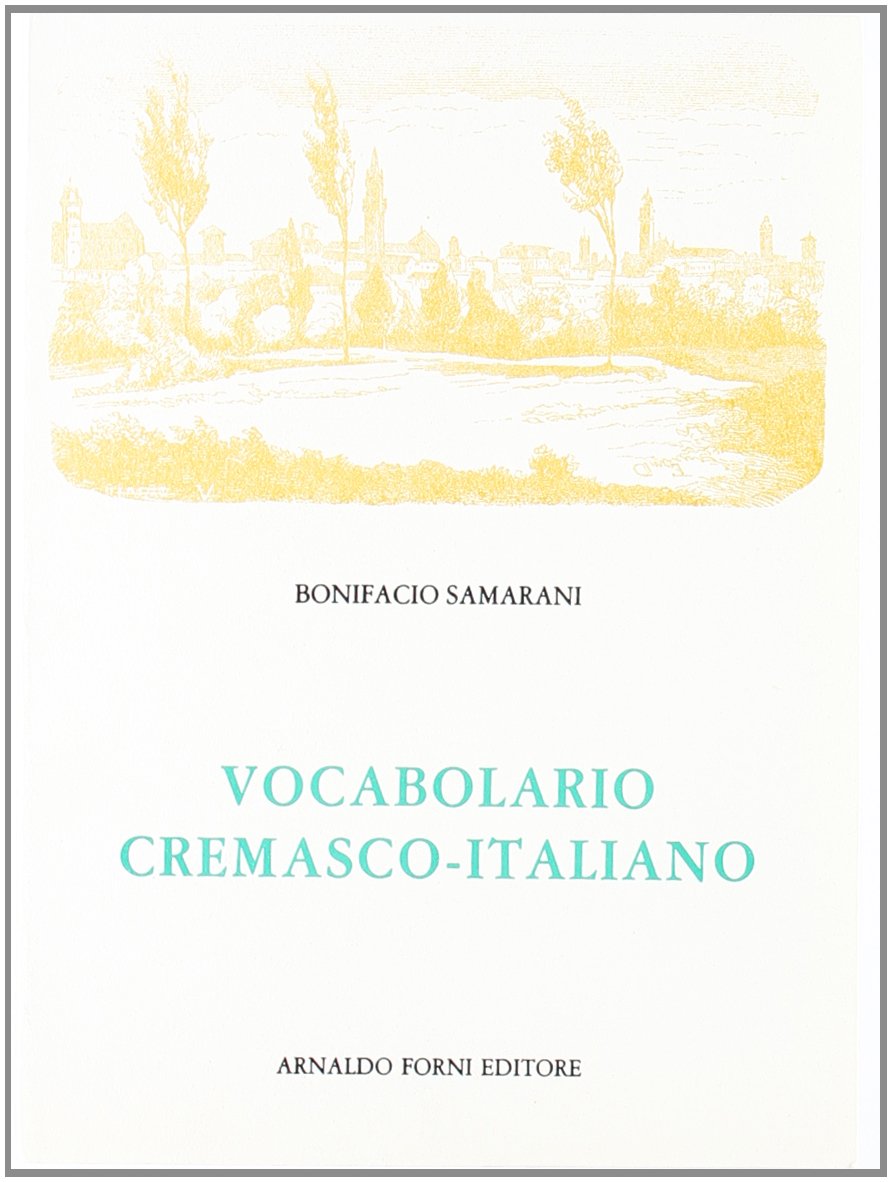 Vocabolario cremasco-italiano (rist. anast. 1852) Social Sciences