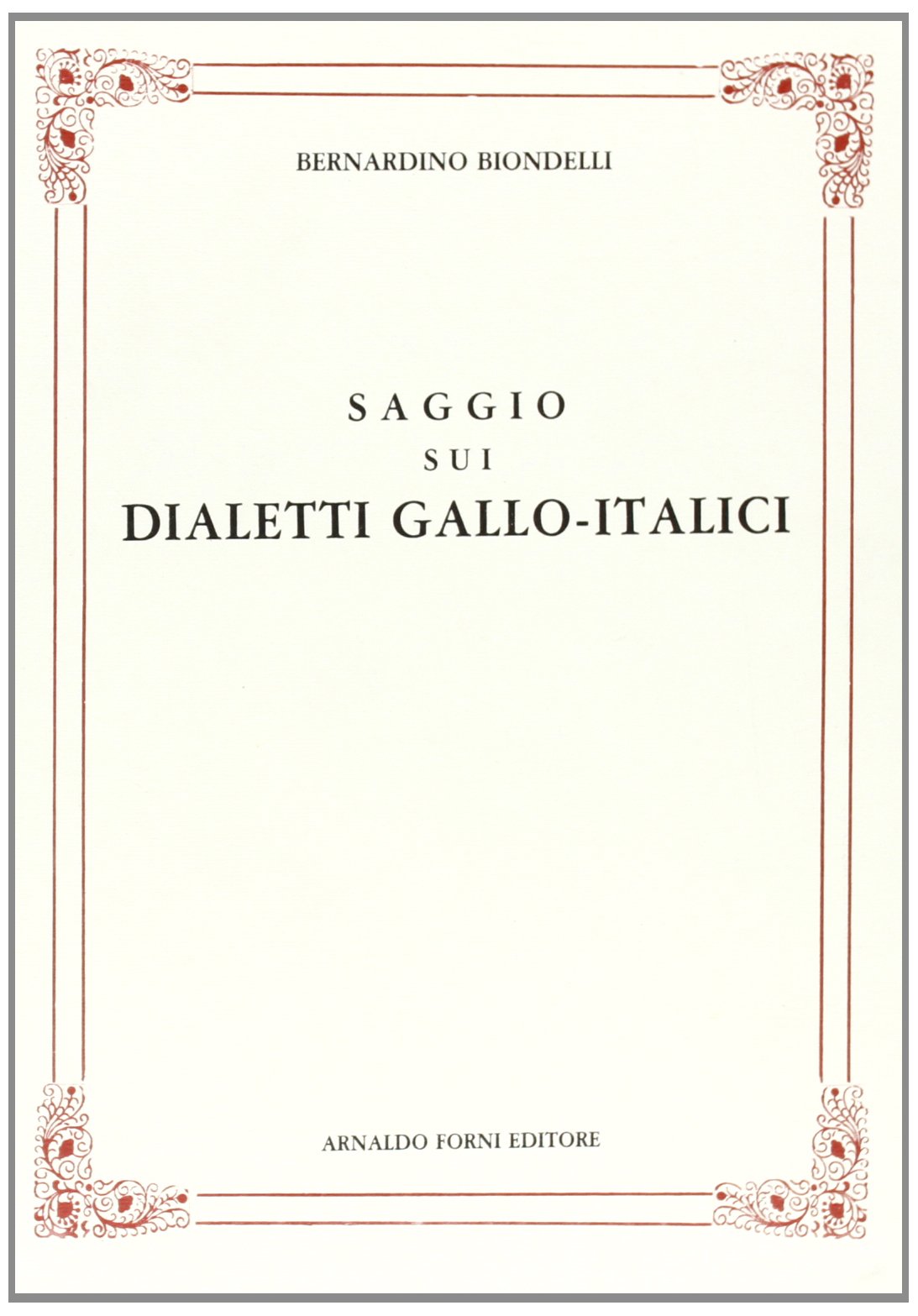 Saggio sui dialetti gallo-italici (rist. anast. Milano, 1853) Social Sciences