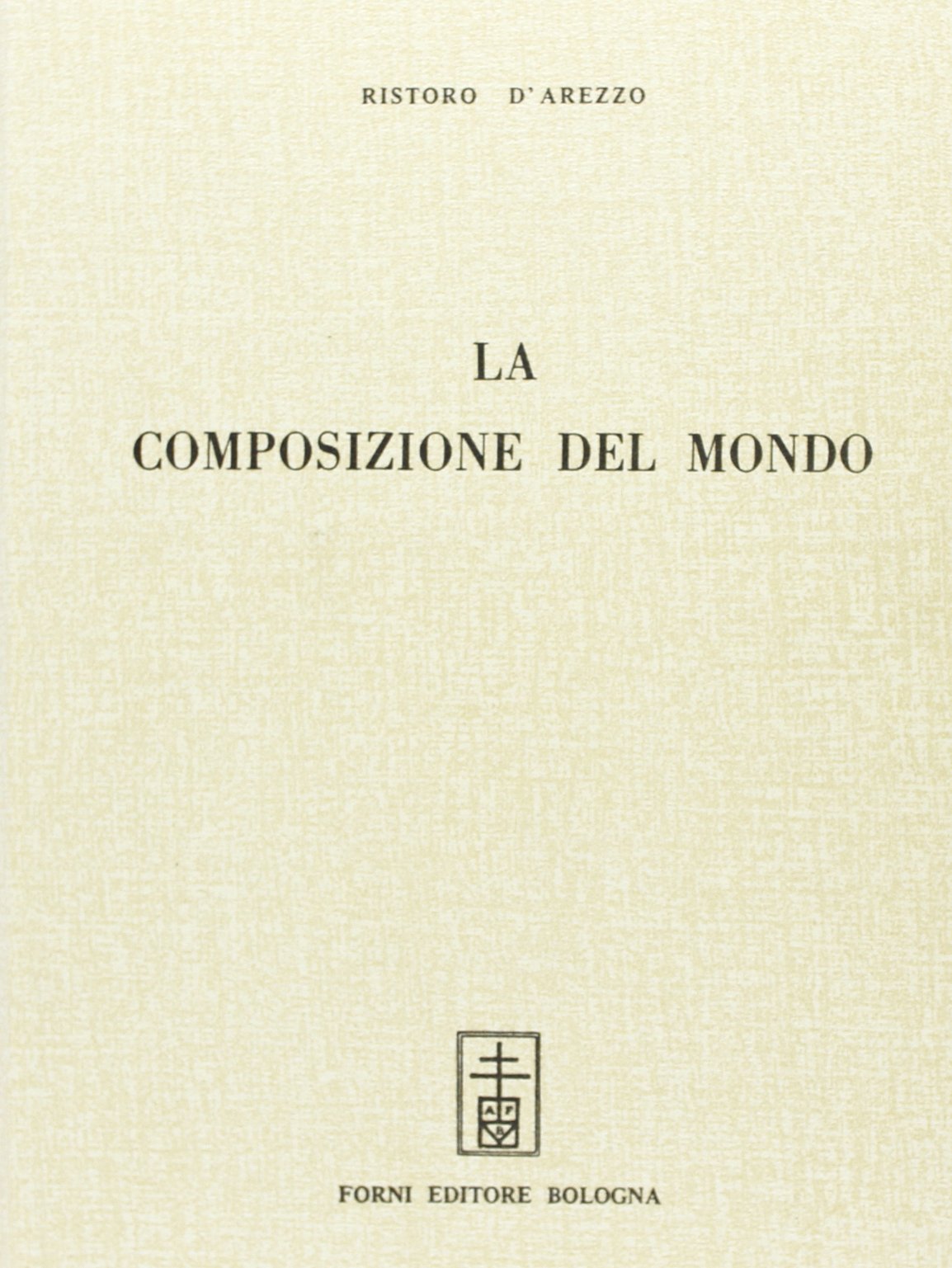 Della composizione del mondo. Testo italiano del 1282 pubblicato da E. Narducci Natural Sciences
