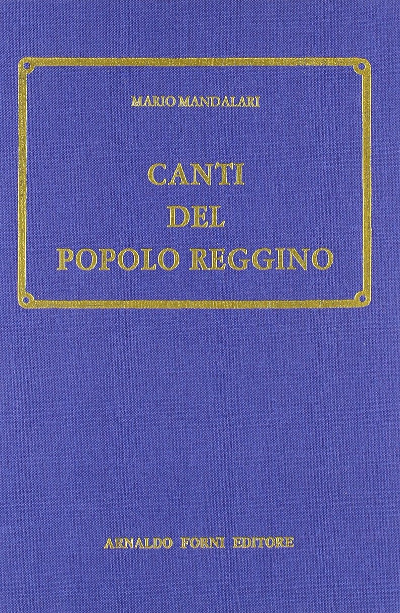 Canti del popolo reggino. Con appendice (rist. anast. 1881-83) Arts & Music