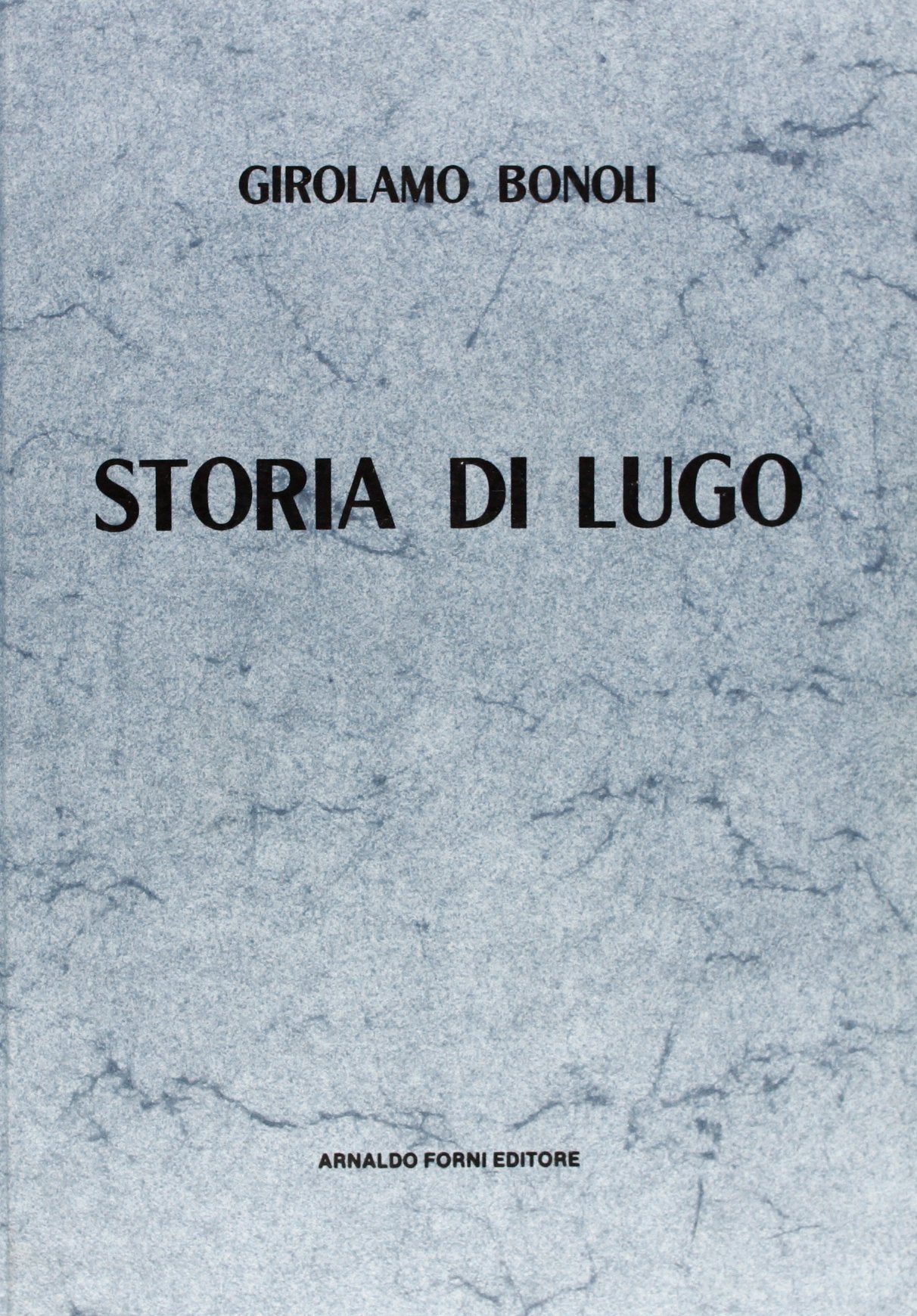 Storia di Lugo (rist. anast. 1732) (Bibl. istor. della antica e nuova Italia, Band 103) Leisure, Home & Garden