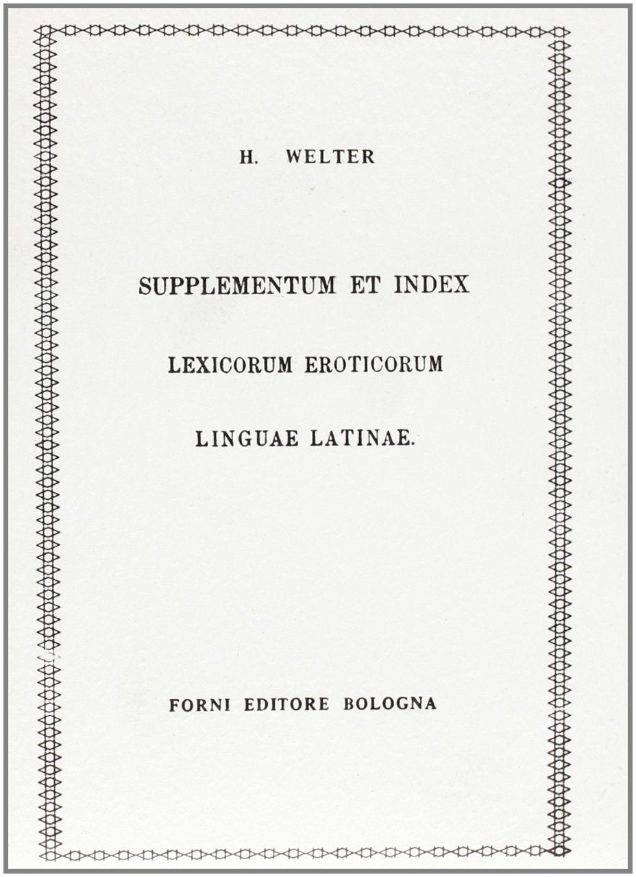 Supplementum et index lexicorum eroticorum linguae latinae (rist. anast. 1911) Social Sciences