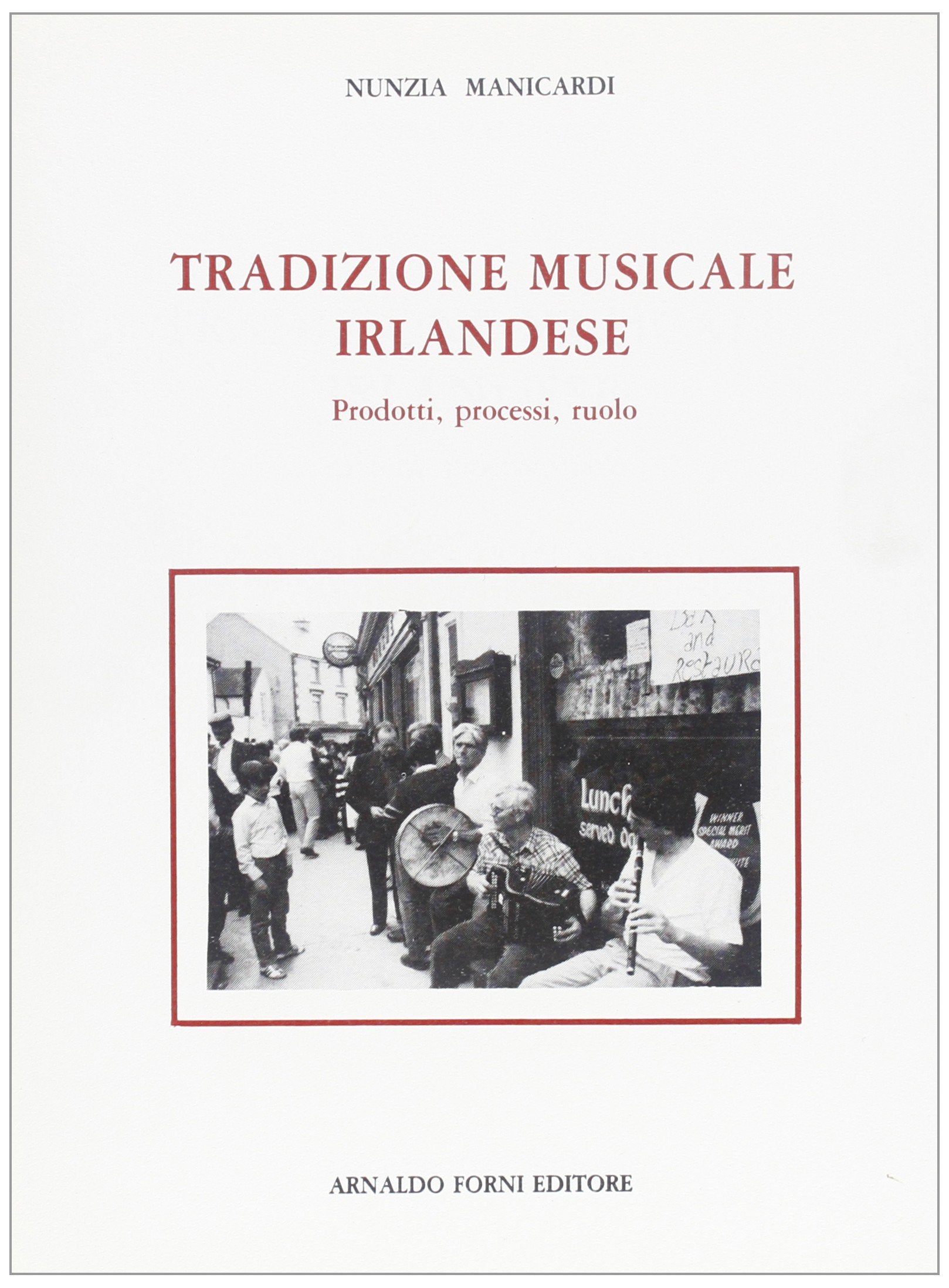 Tradizione musicale irlandese (Tradizioni musicali, Band 3) Arts & Music
