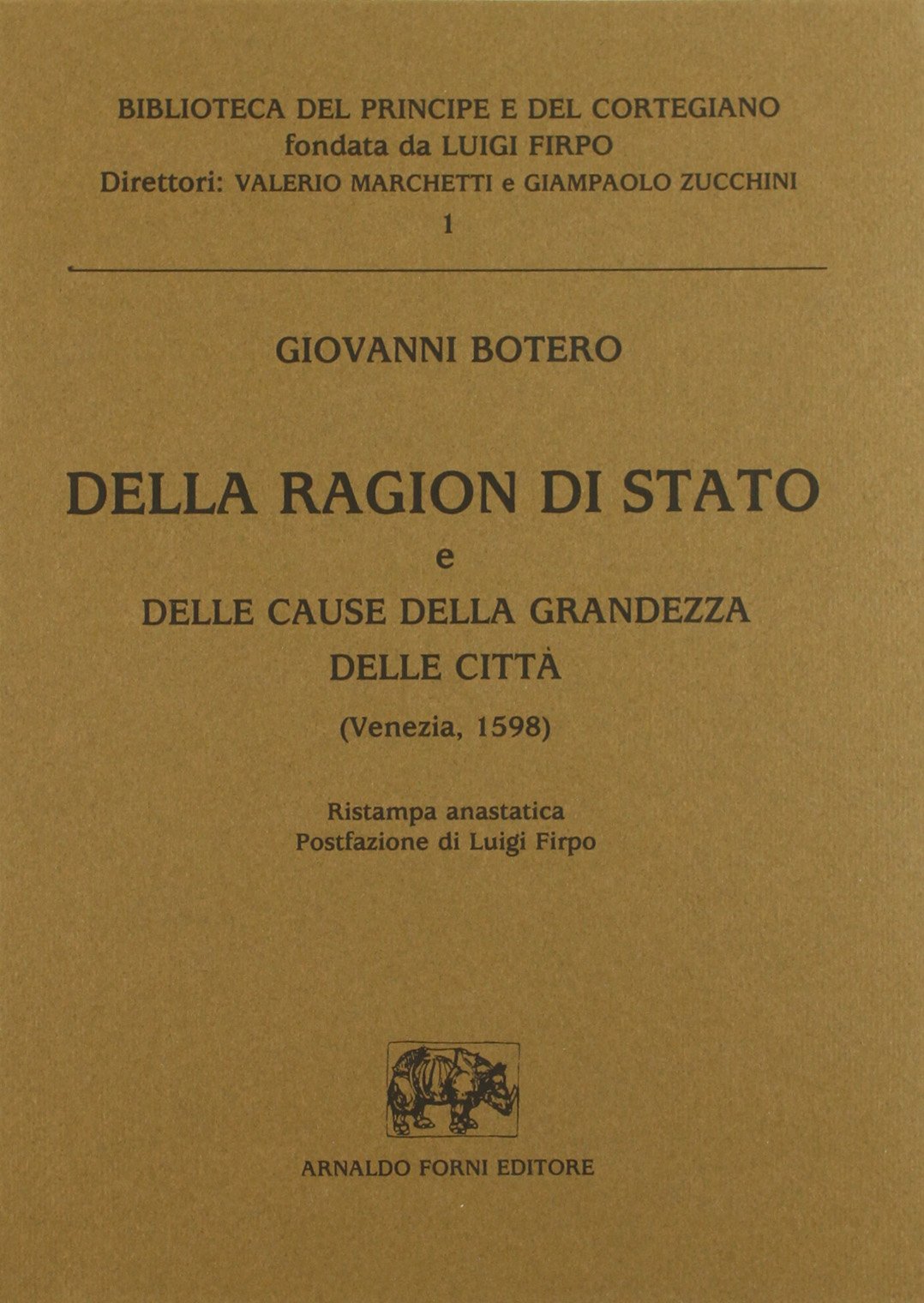 Della ragion di Stato e delle cause della grandezza della città (rist. anast. 1598) (Bibl. del principe e del cortegiano, Band 1) Politics & History