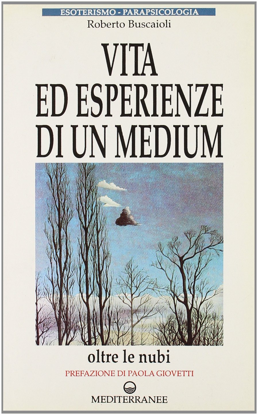 Vita ed esperienze di un medium (Esoterismo, medianità, parapsicologia) Religion & Esotericism