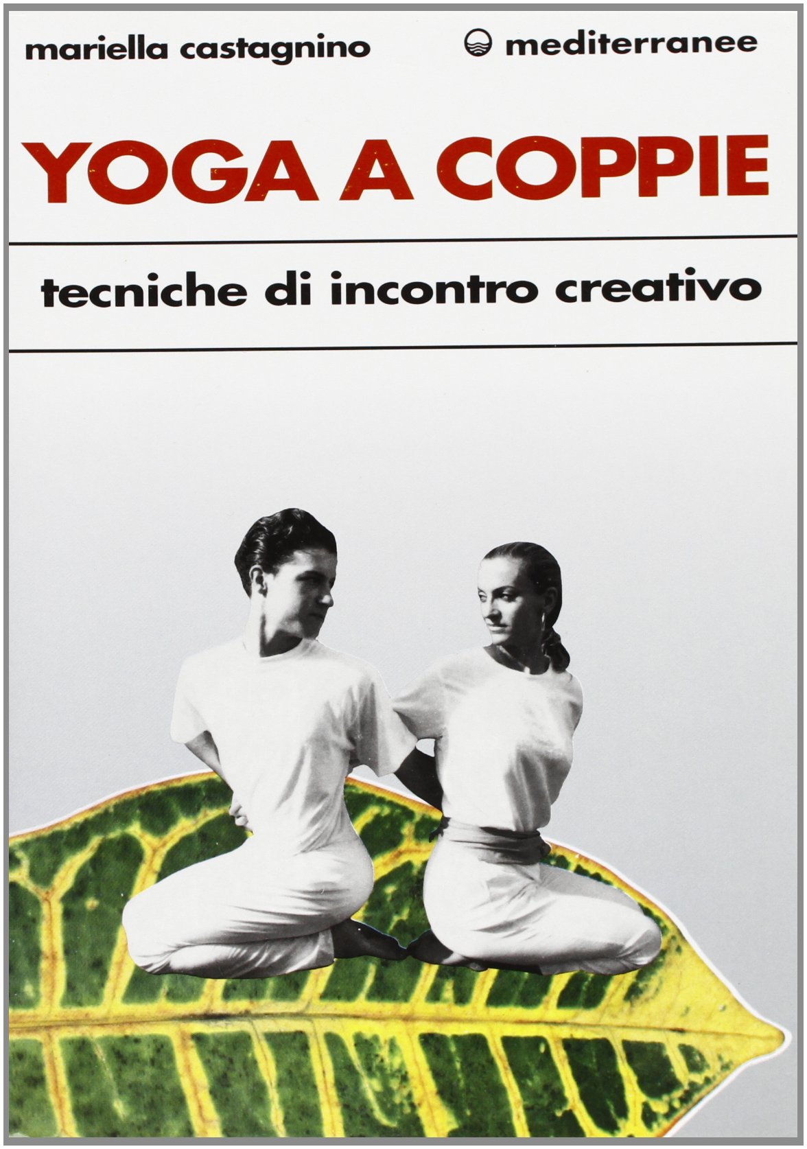 Yoga a coppie. Tecniche di incontro creativo book