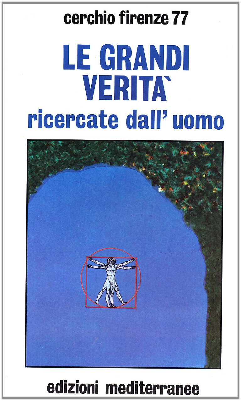 Le grandi verità ricercate dall'uomo (Esoterismo, medianità, parapsicologia) Social Sciences