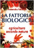 La fattoria biologica. Agricoltura secondo natura book