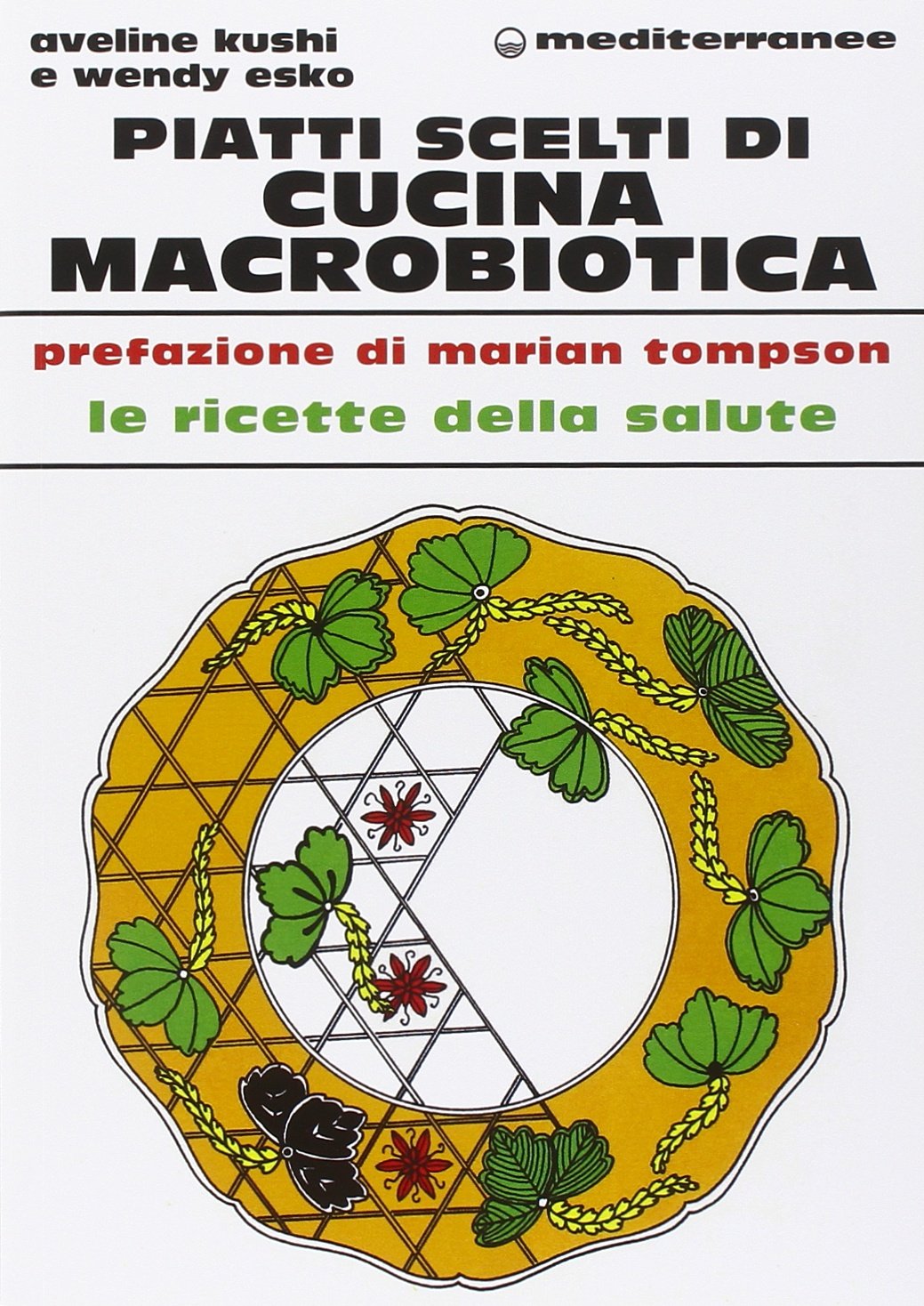 Piatti scelti di cucina macrobiotica (L' altra medicina) Leisure, Home & Garden