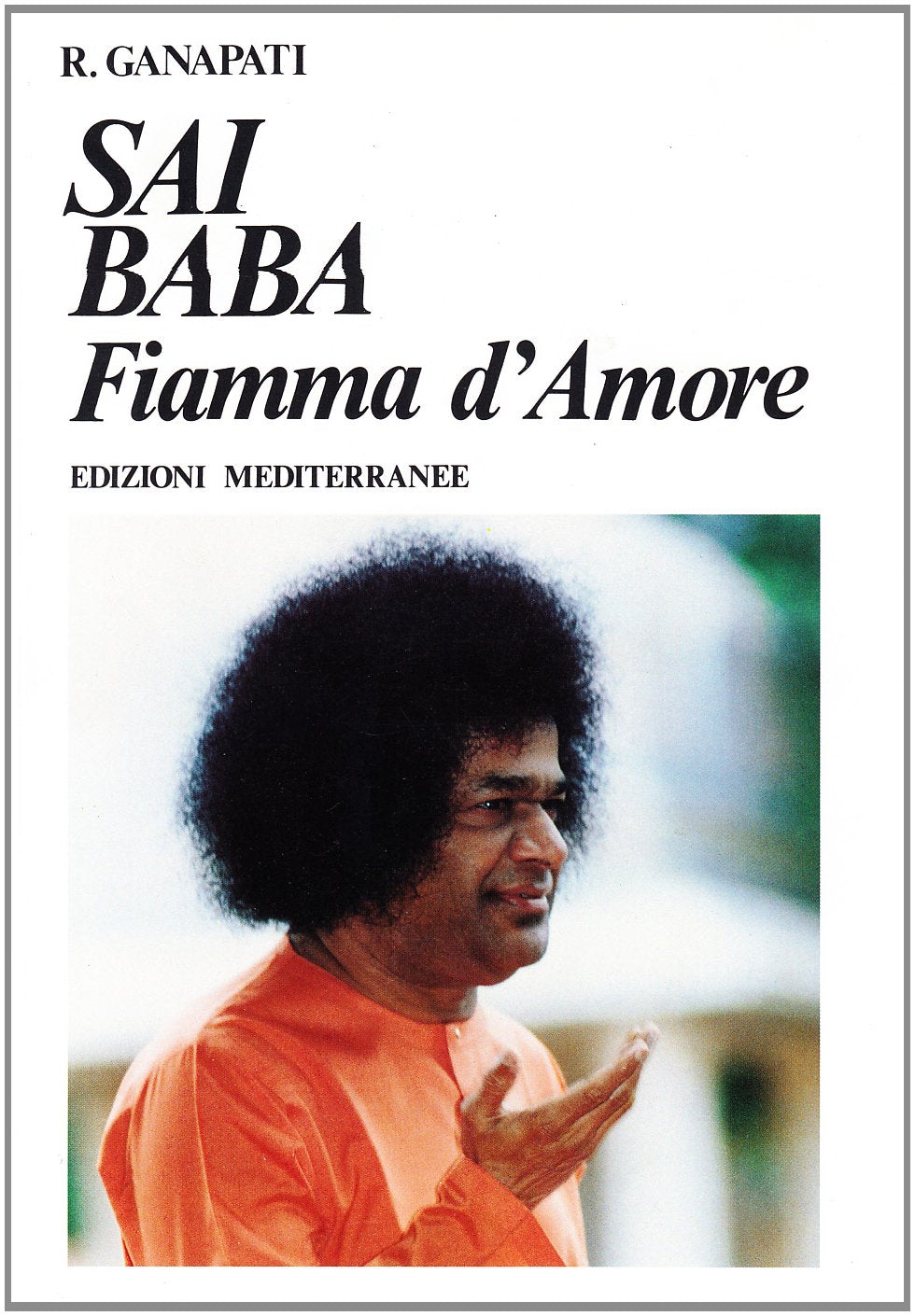 Sai Baba. Fiamma d'amore Philosophy