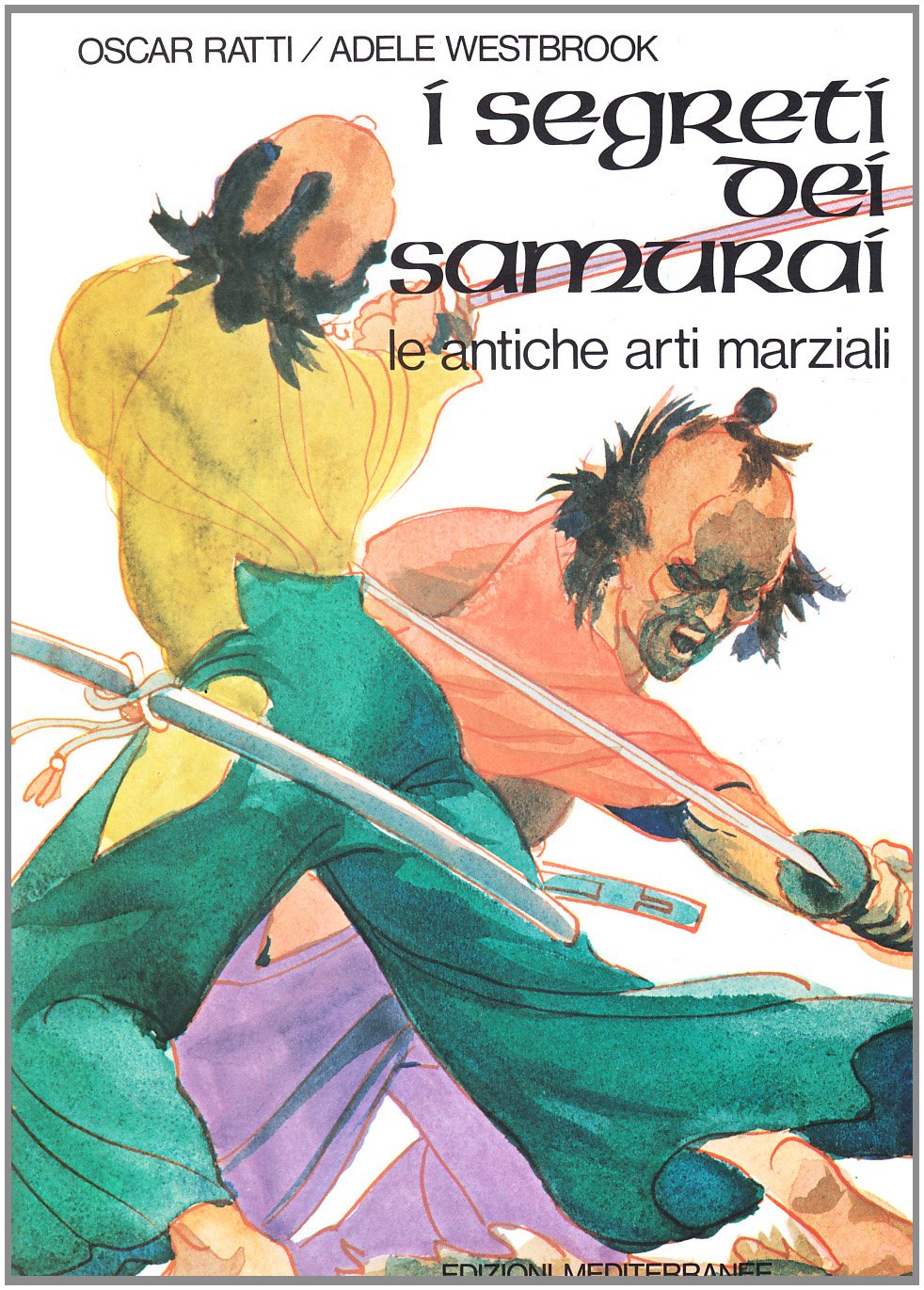 I segreti dei samurai. Le antiche arti marziali Leisure & Fun