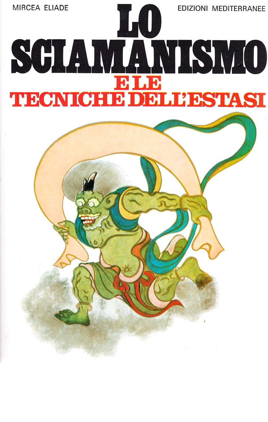 Lo sciamanismo e le tecniche dell'estasi (Orizzonti dello spirito) Religion & Esotericism