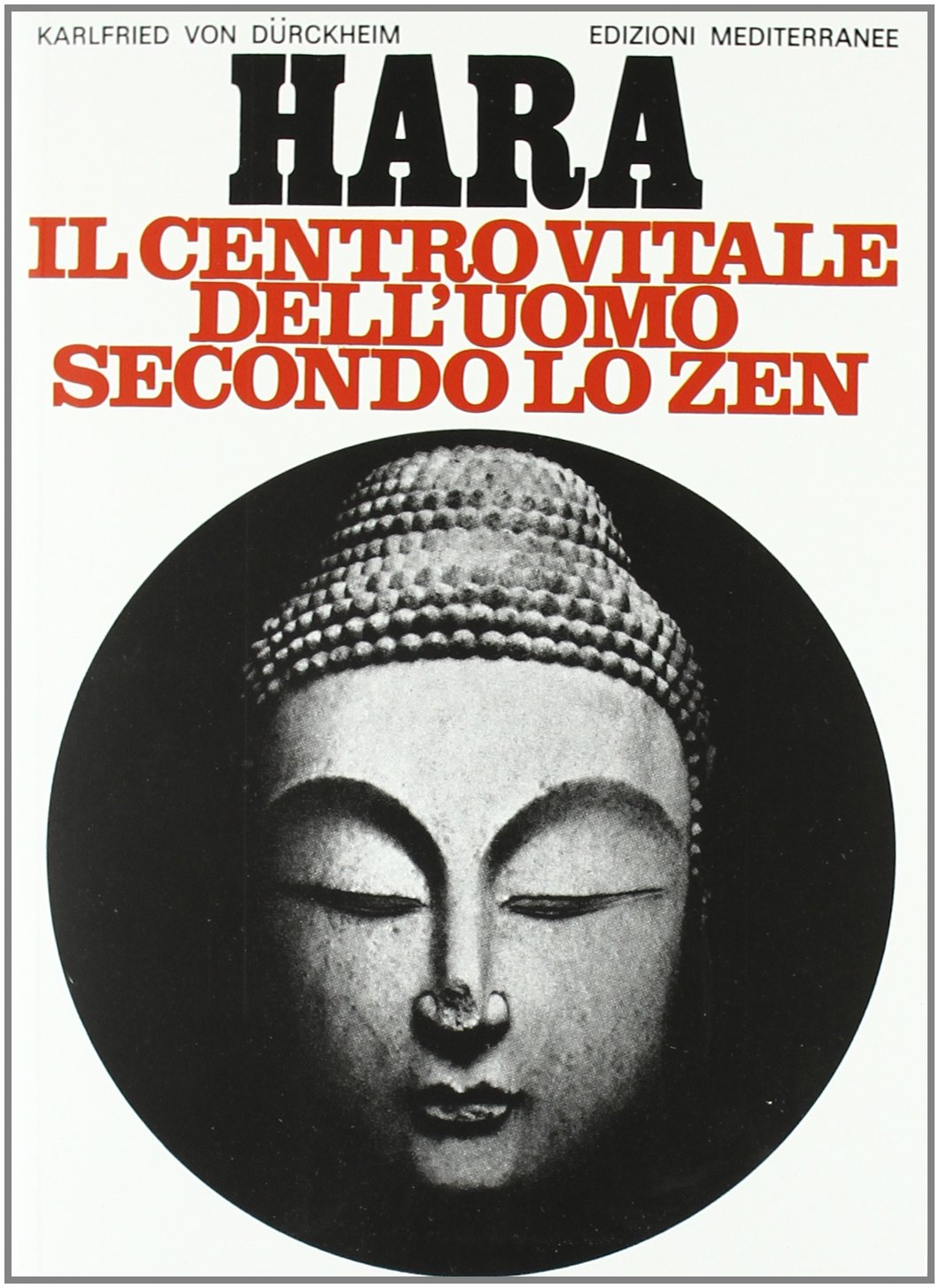 Hara. Centro vitale dell'uomo secondo lo zen (Orizzonti dello spirito) Religion & Esotericism