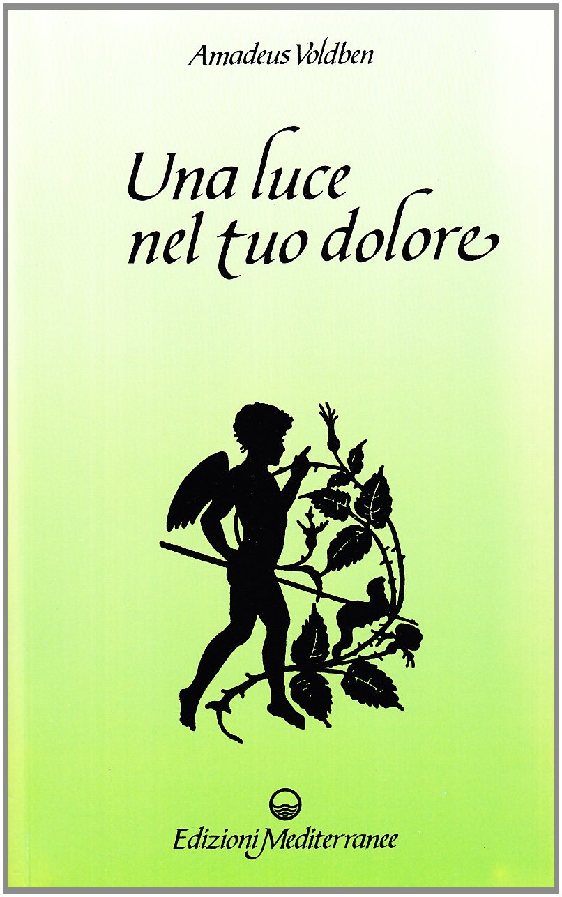 Una luce nel tuo dolore (Esoterismo, medianità, parapsicologia) Religion & Esotericism