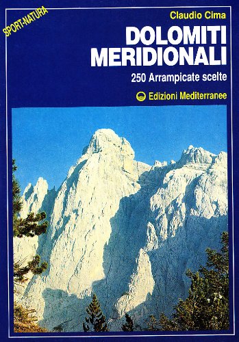 Dolomiti meridionali. 250 arrampicate scelte (Sport natura) Leisure & Fun