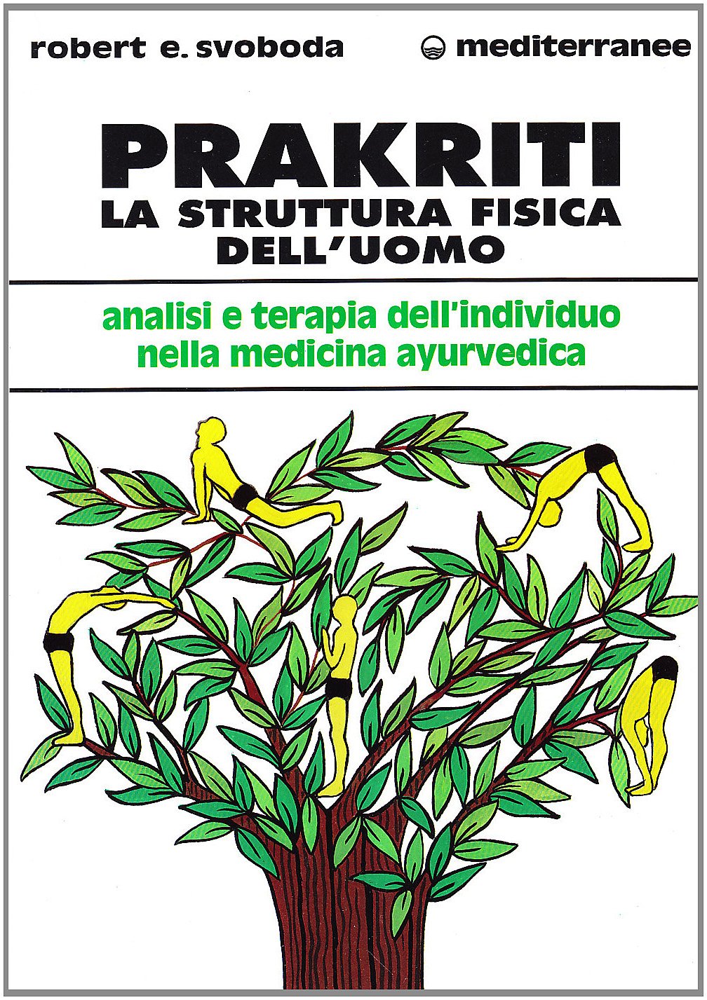 Prakriti. La struttura fisica dell'uomo (L' altra medicina) Medicine