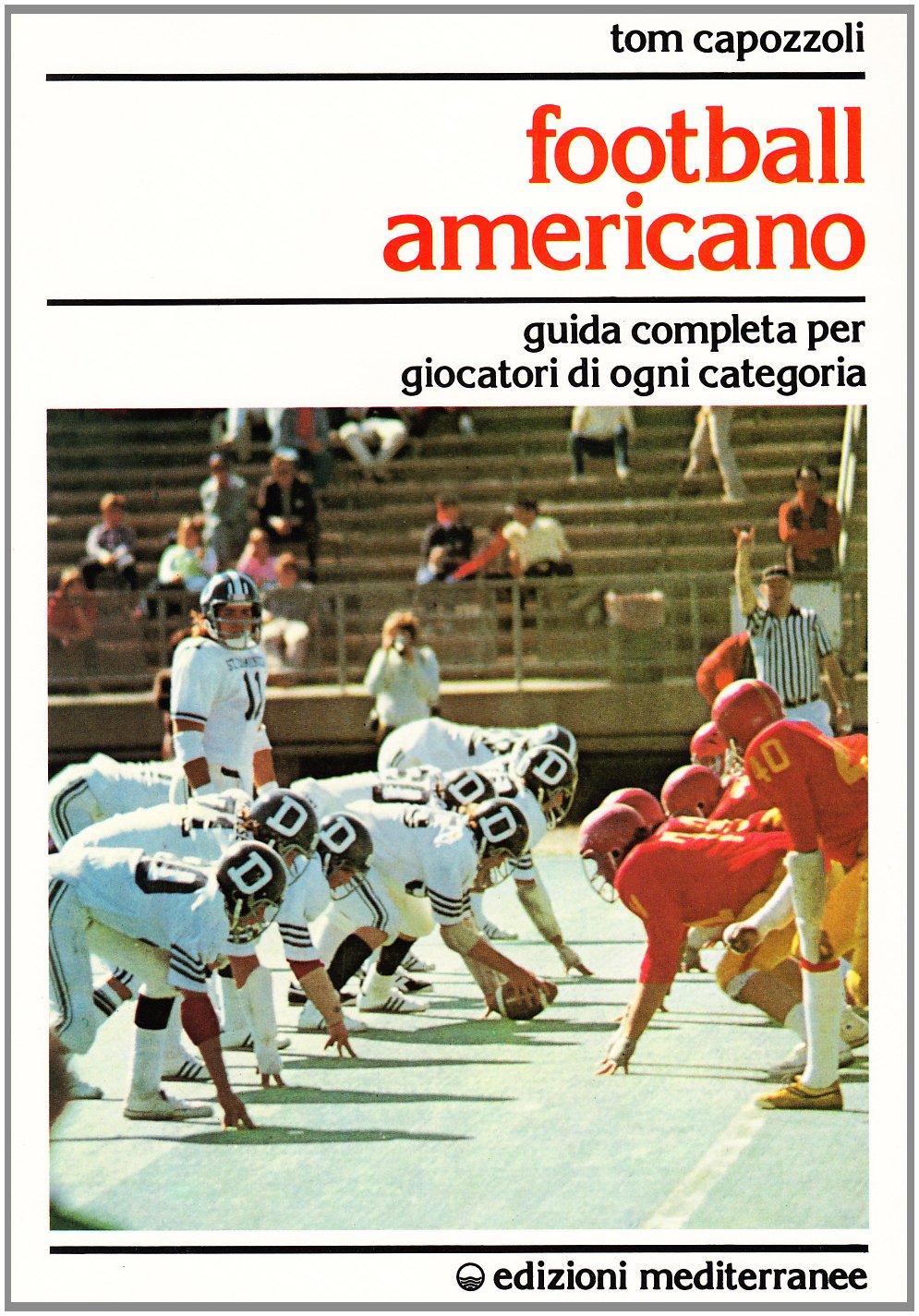 Football americano. Guida completa per giocatori di ogni categoria Leisure & Fun
