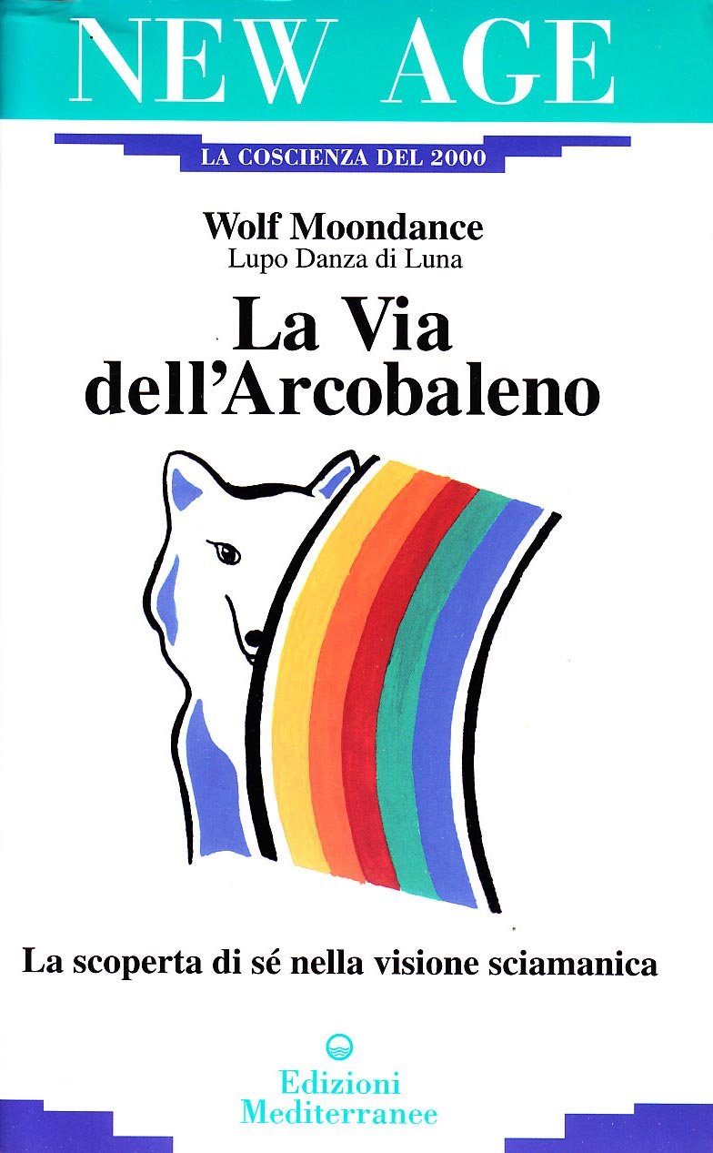 La via dell'arcobaleno. La scoperta di sé nella visione sciamanica book
