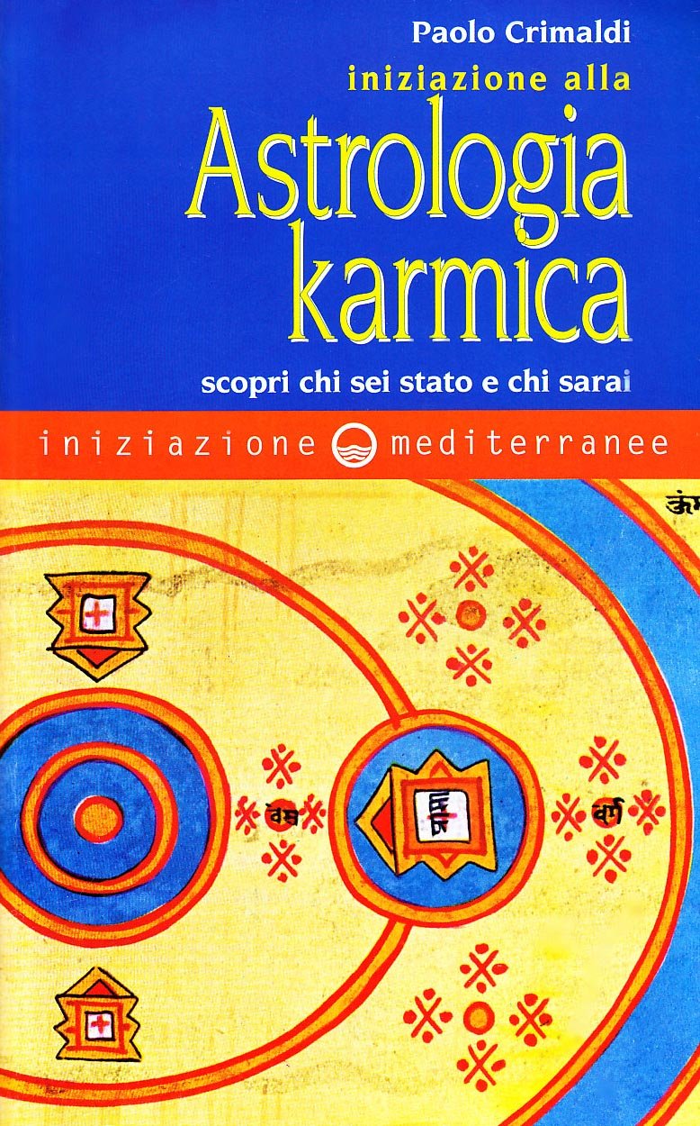 Iniziazione alla astrologia karmica. Scopri chi sei stato e chi sarai book