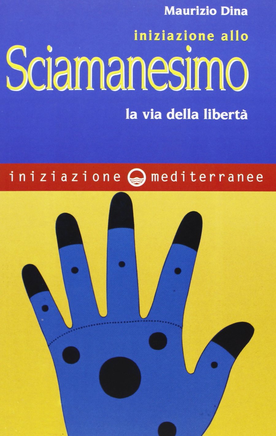 Iniziazione allo sciamanesimo. La via della libertà book