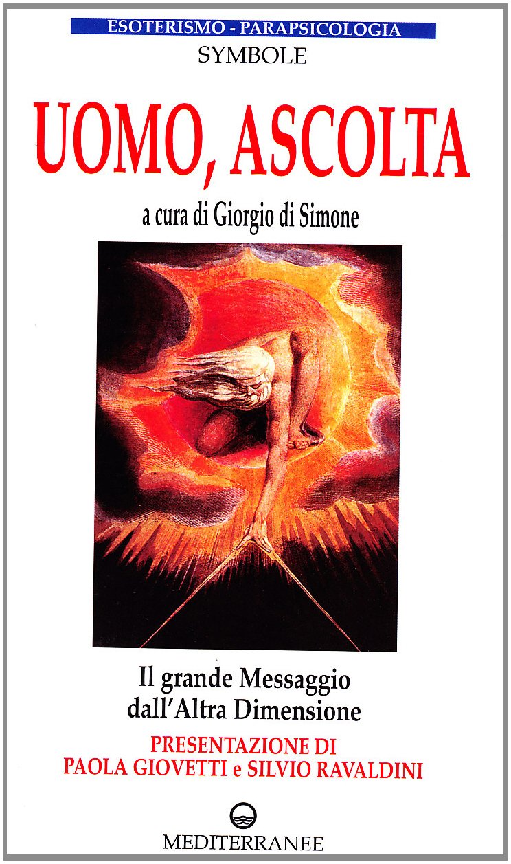 Uomo, ascolta. Il grande messaggio dall'altra dimensione Psychology