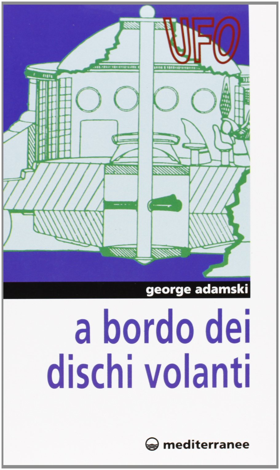A bordo dei dischi volanti (Ufologia) Religion & Esotericism