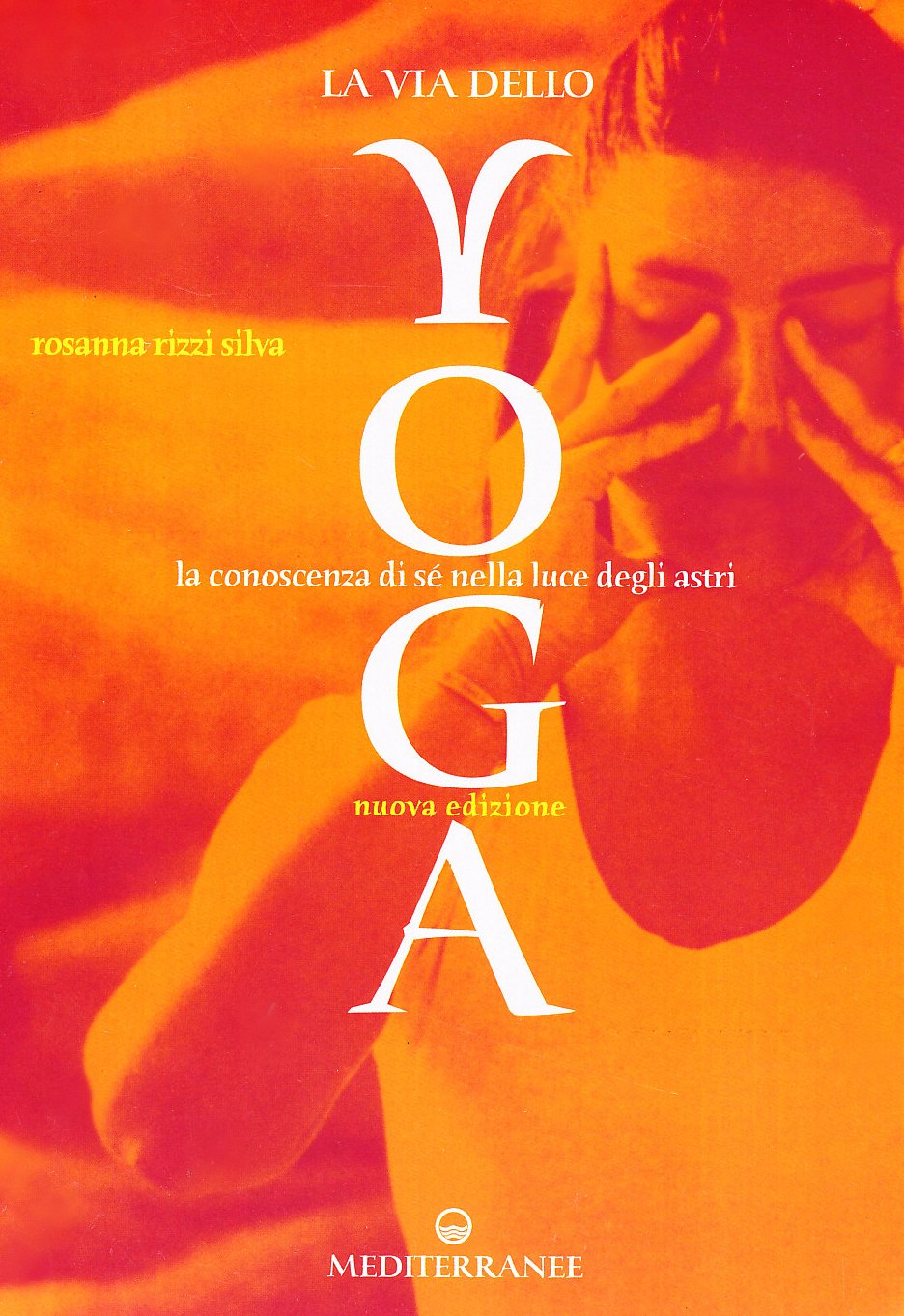 La via dello yoga. La conoscenza di sé alla luce degli astri book