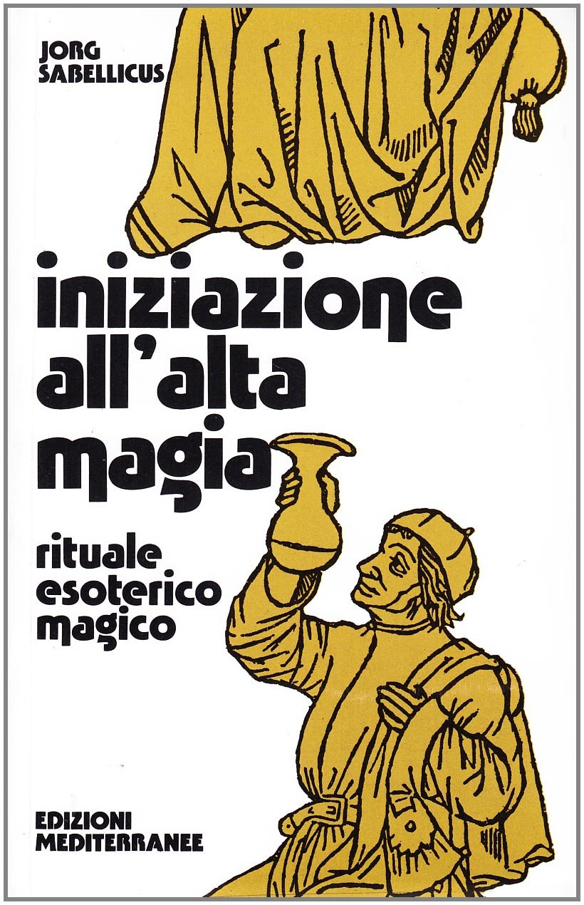 Iniziazione all'alta magia. Rituale esoterico-magico book