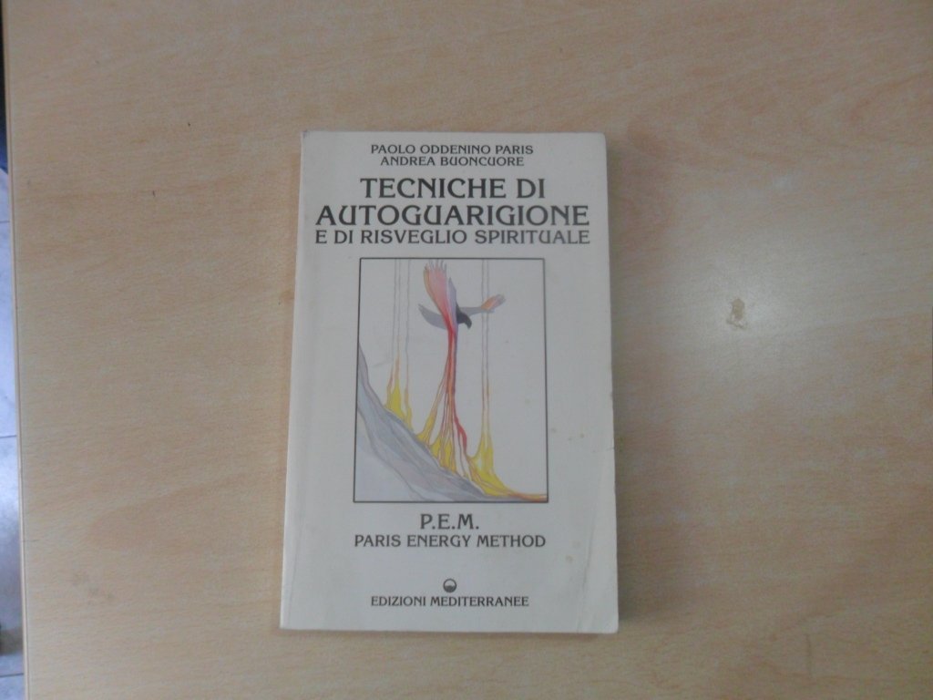 Tecniche di autoguarigione e di risveglio spirituale (Biblioteca di psicologia moderna) Medicine