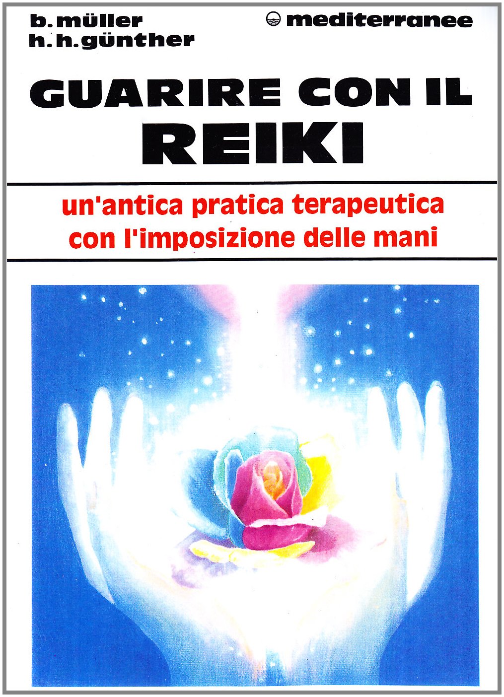 Guarire con il reiki (L' altra medicina) Medicine