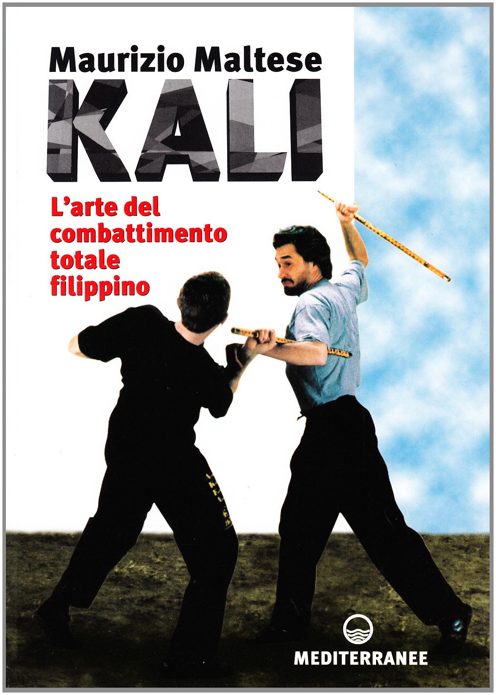 Kali. L'arte del combattimento totale filippino book