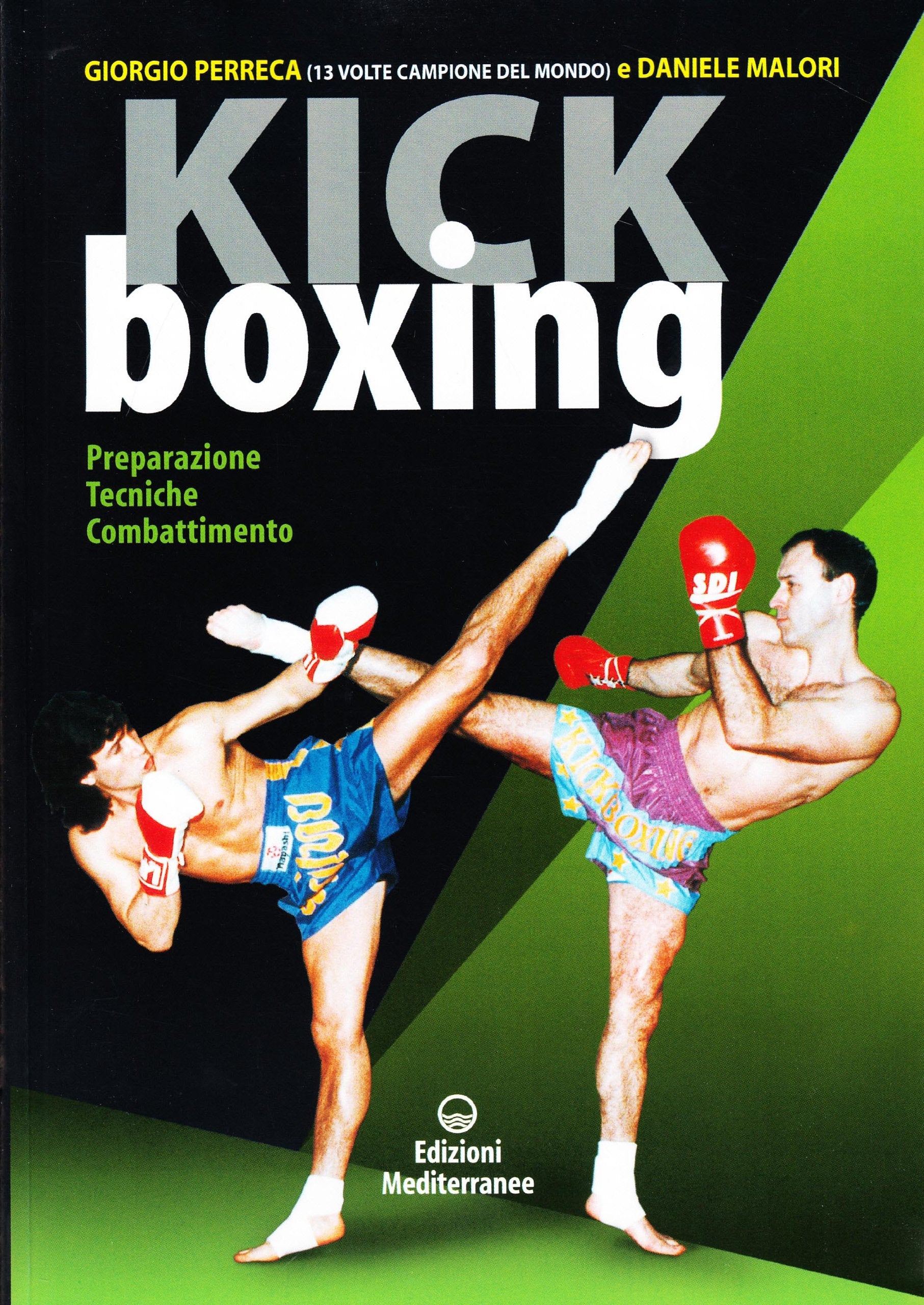 Kick boxing. Preparazione, tecniche, combattimento Leisure & Fun