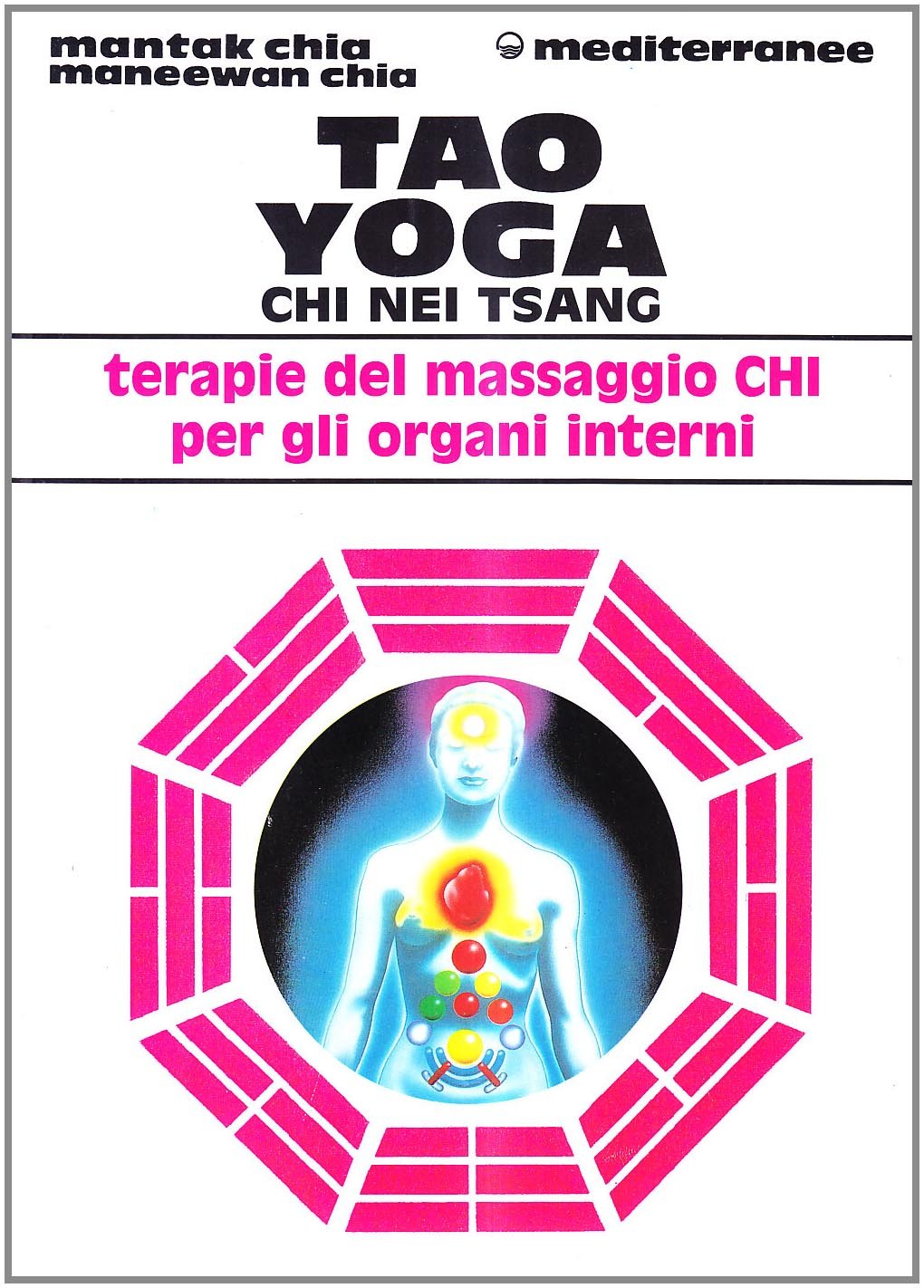 Tao yoga. Chi Nei Tsang. Terapie del massaggio Chi per gli organi interni book