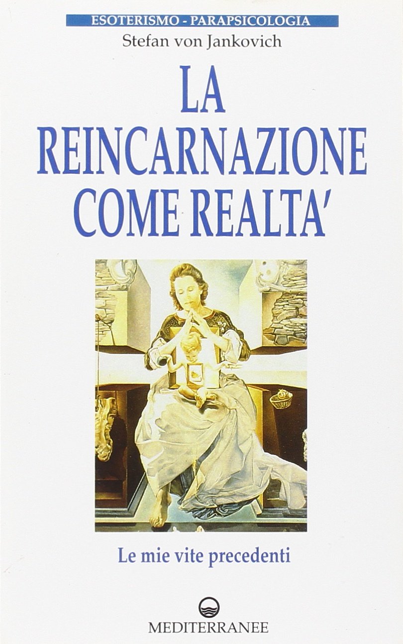 La reincarnazione come realtà. Le mie vite precedenti book