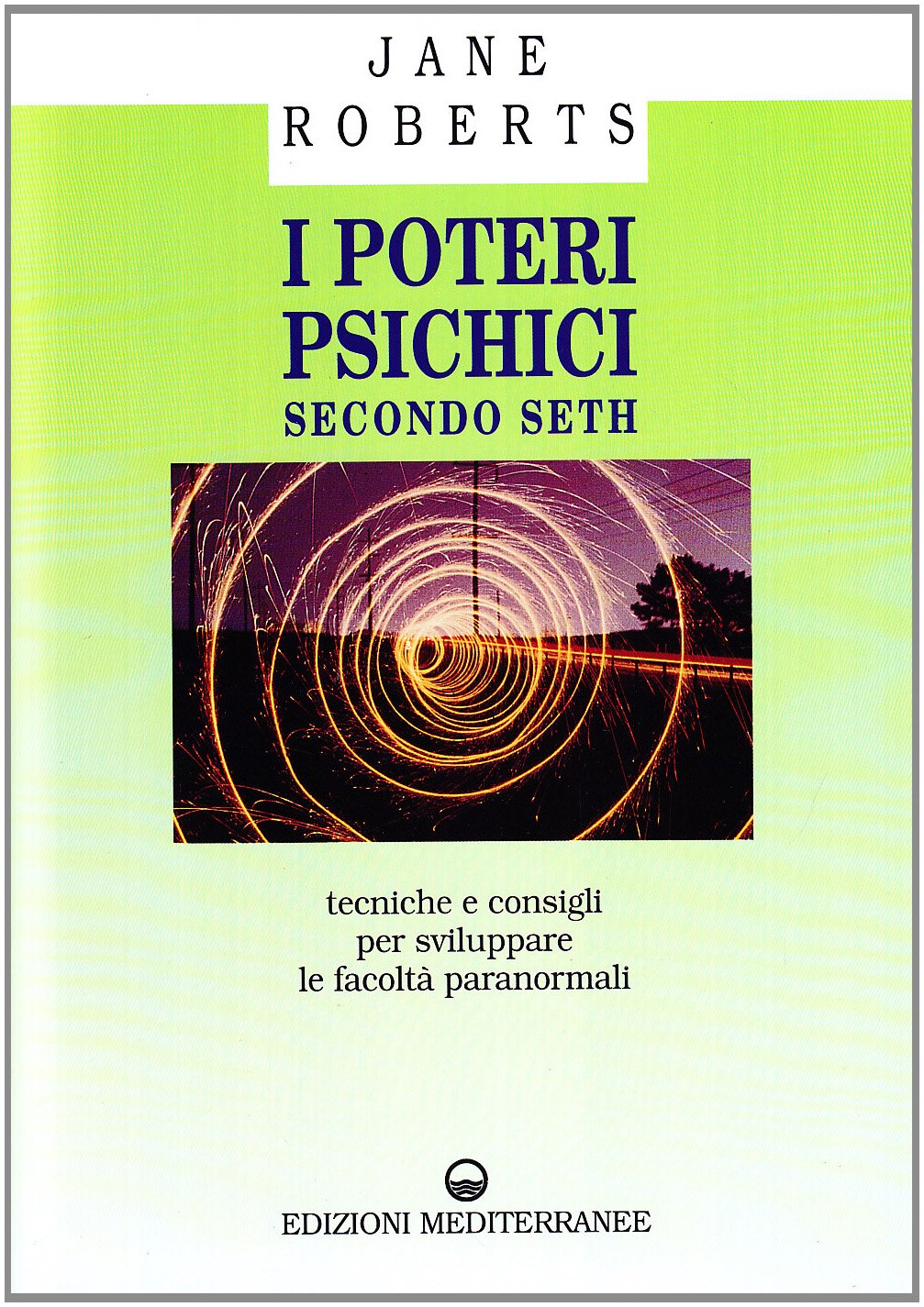 I poteri psichici secondo Seth. Tecniche e consigli per sviluppare le facoltà paranormali (Esoterismo, medianità, parapsicologia) Psychology
