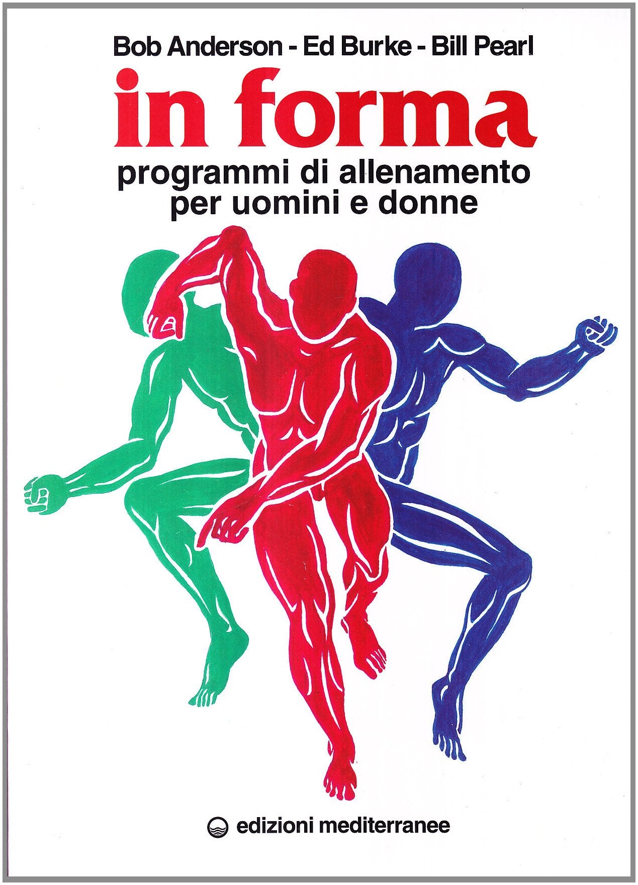 In forma. Programmi di allenamento per uomini e donne Leisure & Fun Books