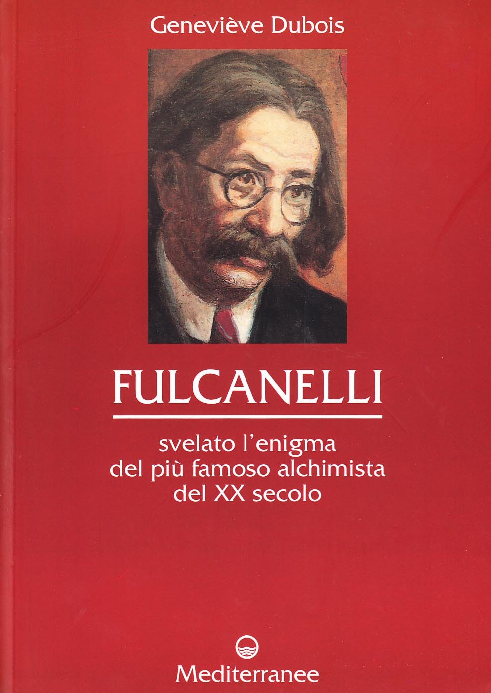 Fulcanelli. Svelato l'enigma del più famoso alchimista del XX secolo book