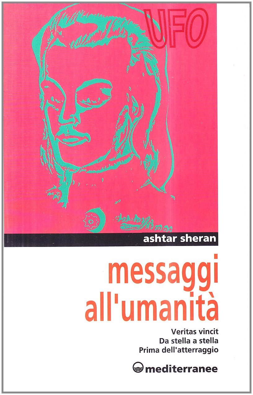 Messaggi all'umanità. Veritas vincit-Da stella a stella-Prima dell'atterraggio (Ufologia) Religion & Esotericism