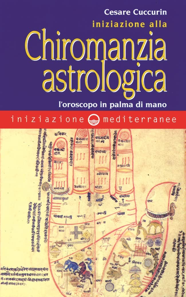 Iniziazione alla chiromanzia astrologica. L'oroscopo in palmo di mano Religion & Esotericism