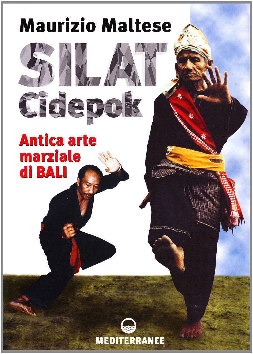 Silat cidepok. Antica arte marziale di Bali book